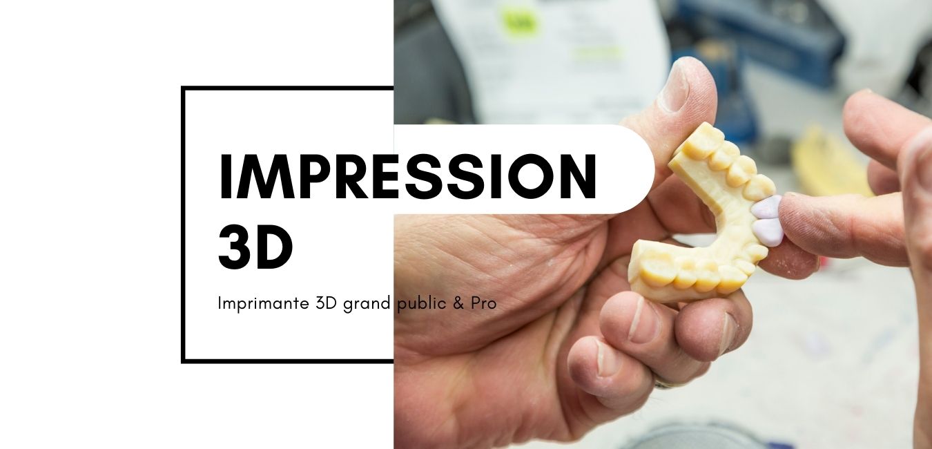 Impression 3D : imprimante 3D grand public & imprimante 3D professionnelle