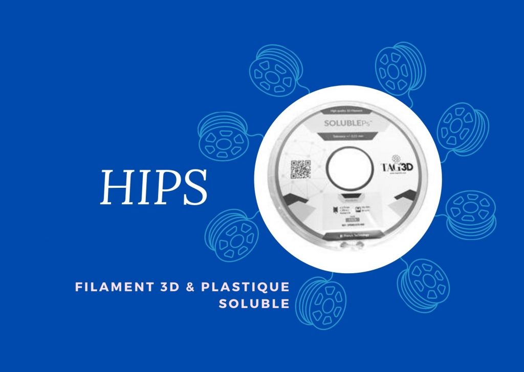 HIPS Filament 3D & plastique soluble