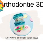 Orthodontie 3D imprimante 3D professionnelle